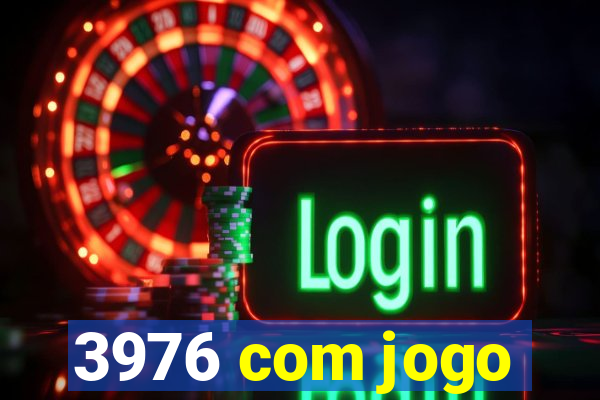 3976 com jogo